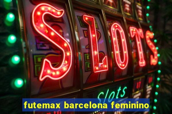 futemax barcelona feminino